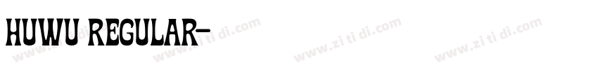 huwu Regular字体转换 huwu Regular字体转换
